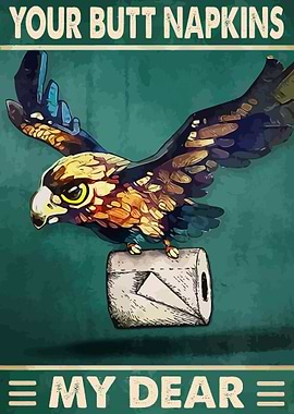 Your Butt Napkins My Dear