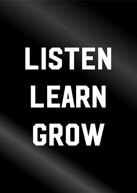 listen learn grow