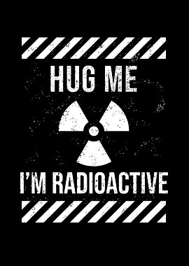 Hug Me IM Radioactive