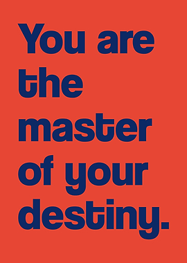 Create your own destiny