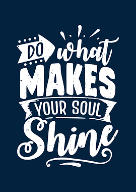 Make your soul shine