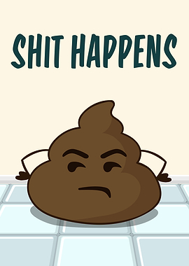 Shit Happens Funny Poop