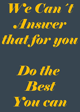 Do the best you can