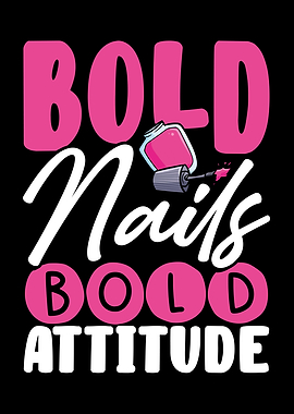 Bold nails bold attitude