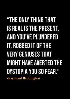 Raymond Reddington Quote