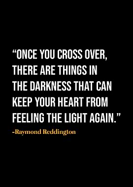 Raymond Reddington Quote