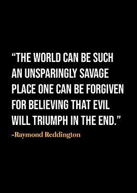 Raymond Reddington Quote