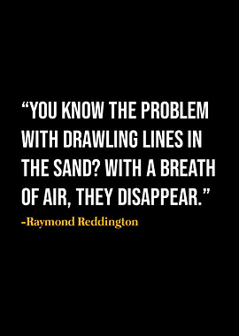 Raymond Reddington Quote