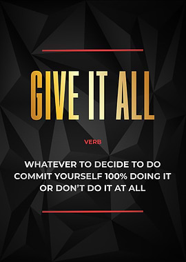 give it all