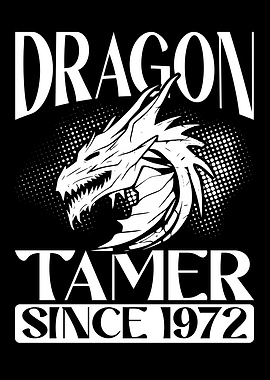 Dragon tamer since 1972