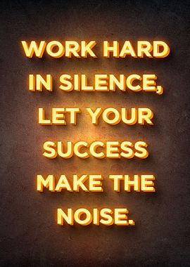 Work Hard In Silence