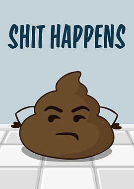 Shit Happens Funny Poop