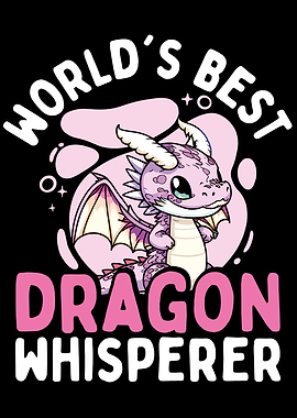 Worlds best dragon whisper