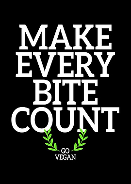 Every Bite Count Go Vegan