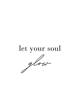 Let Your Soul Glow