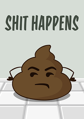 Shit Happens Funny Poop