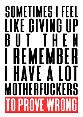 Have a lot to prove wrong