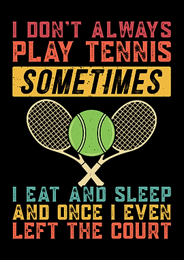 Funny Tennis Fanatic Quote