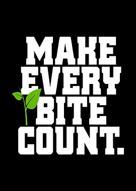 Every Bite Count Go Vegan