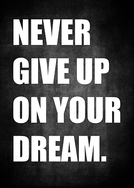Never Give Up On Ur Dream