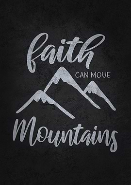 Faith Can Move Mountains