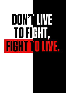 Dont live to fight fight