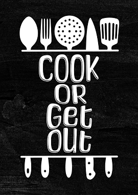 Cook Or Get Out Funny