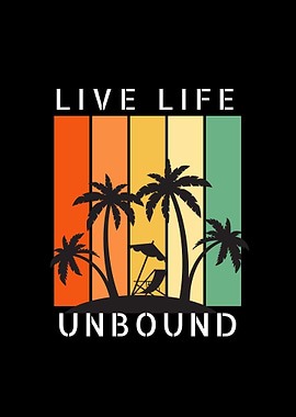 Live Life Unbound Quote