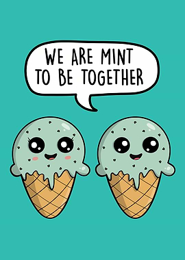 We are mint to be together