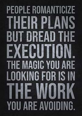 The Magic Is In The Work