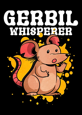 Gerbil Whisperer