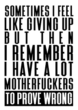 Have a lot to prove wrong