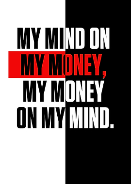 My mind on my money