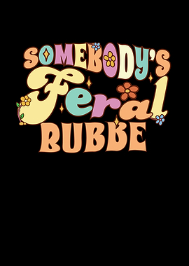 Somebodys Feral Bubbe