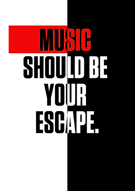 Music should be your