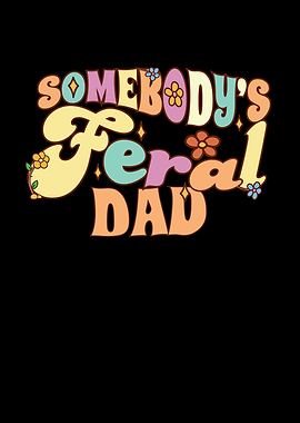 Somebodys Feral Dad Wild