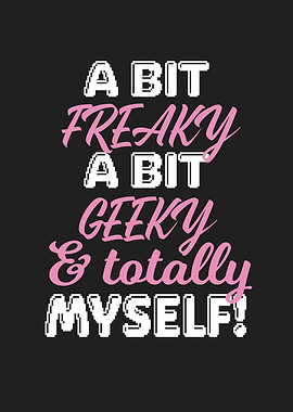 Freaky Geeky Myself Fun