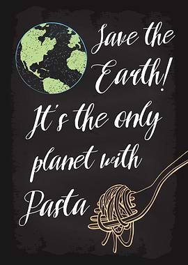 Save Earth Eat Pasta