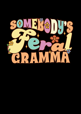 Somebodys Feral Gramma