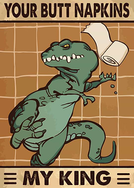 Your Butt Napkins My King