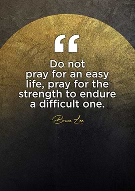 Dont pray for easy life