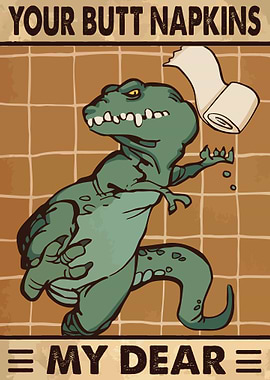 Your Butt Napkins My Dear