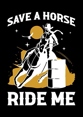 Save A Horse Ride Me