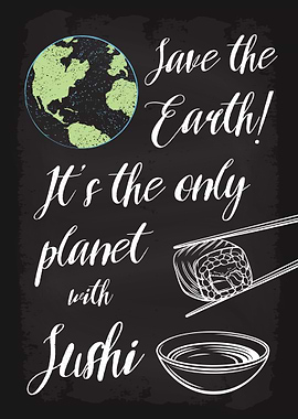 Save the Earth Eat Sushi