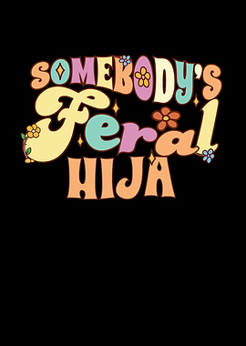 Somebodys Feral Hija