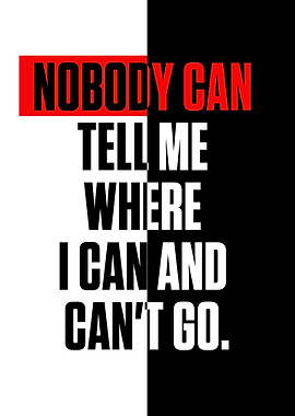 Nobody can tell me where I