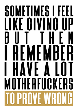 Have a lot to prove wrong