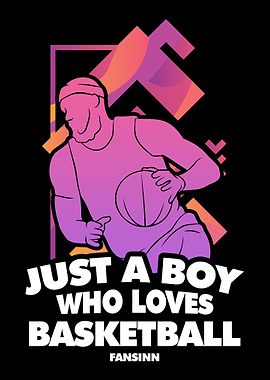 Just A Boy Who Loves Baske