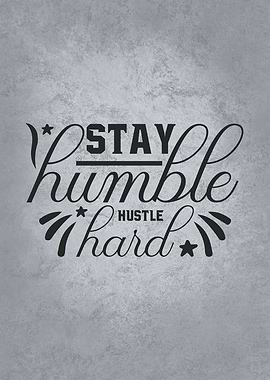 Stay Humble Hustle Hard