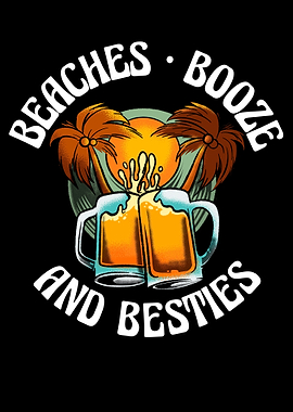 Beaches Booze And Besties